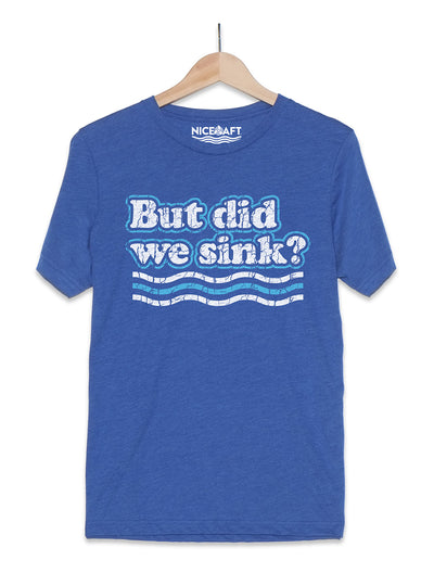 But Did We Sink? Funny Boat Shirt - Nice Aft