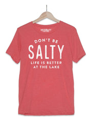 Don't Be Salty T-Shirt - Nice Aft