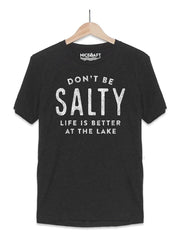 Don't Be Salty T-Shirt - Nice Aft