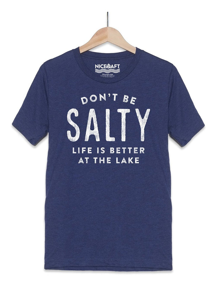 Don't Be Salty T-Shirt - Nice Aft