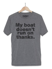 Lake Life Shirts | My Boat Doesn't Run On Thanks - Nice Aft
