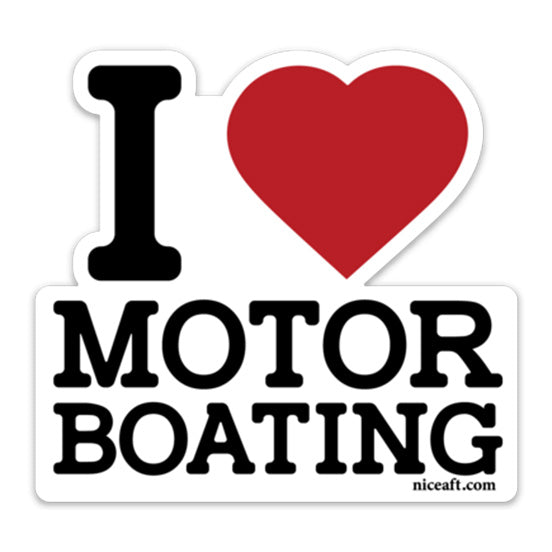 Funny Boat Stickers | I Love Motor Boating - Nice Aft